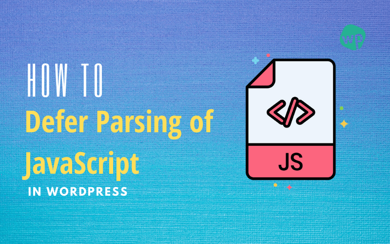 how-to-defer-parsing-of-javascript-in-wordpress