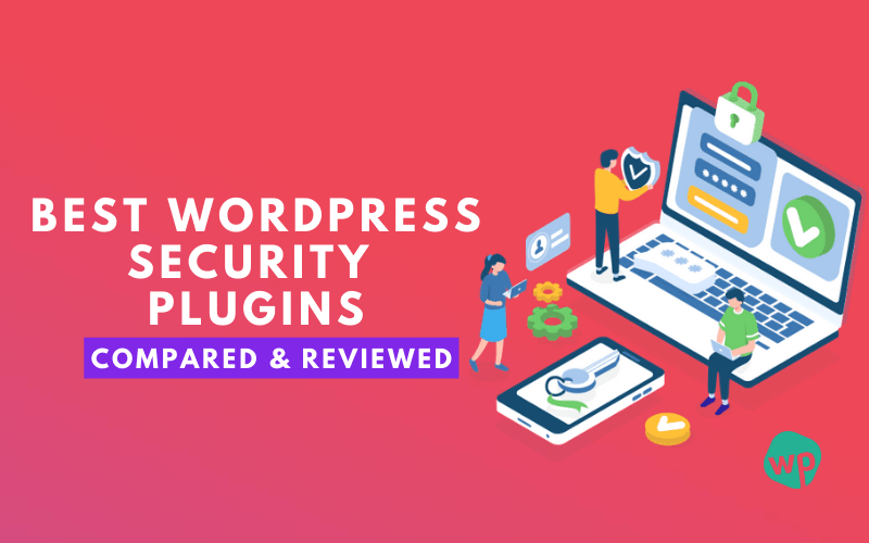 11 Best WordPress Security Plugins Reviewed And Compared